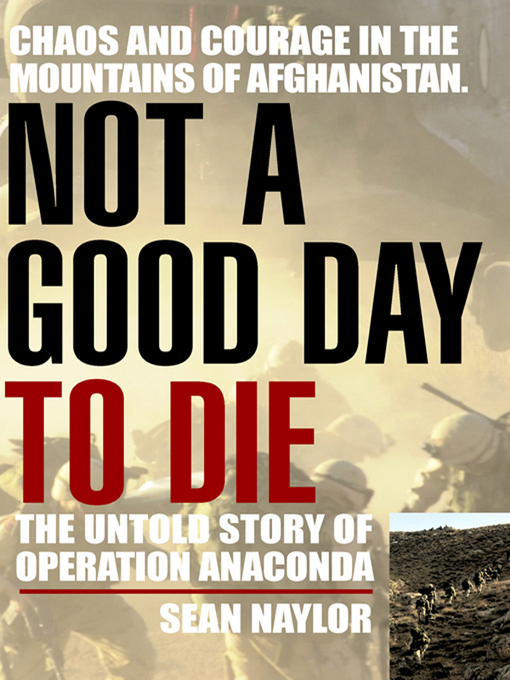 Title details for Not a Good Day to Die by Sean Naylor - Wait list